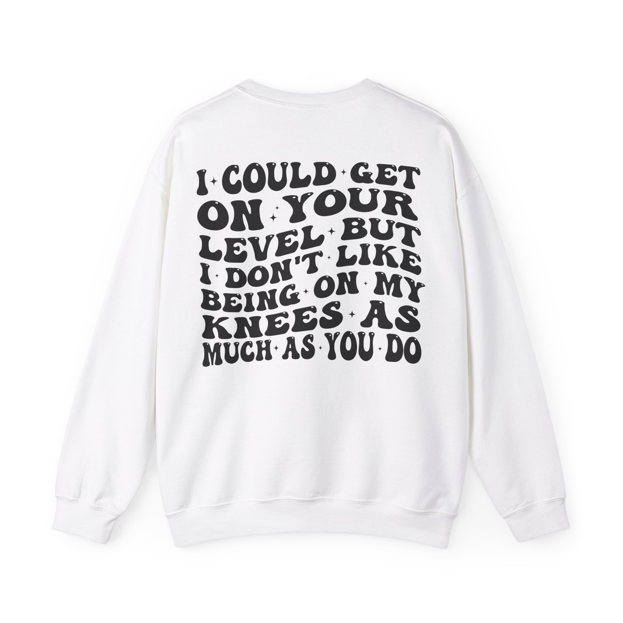 I could get on your level Unisex Heavy Blend™ Crewneck Sweatshirt