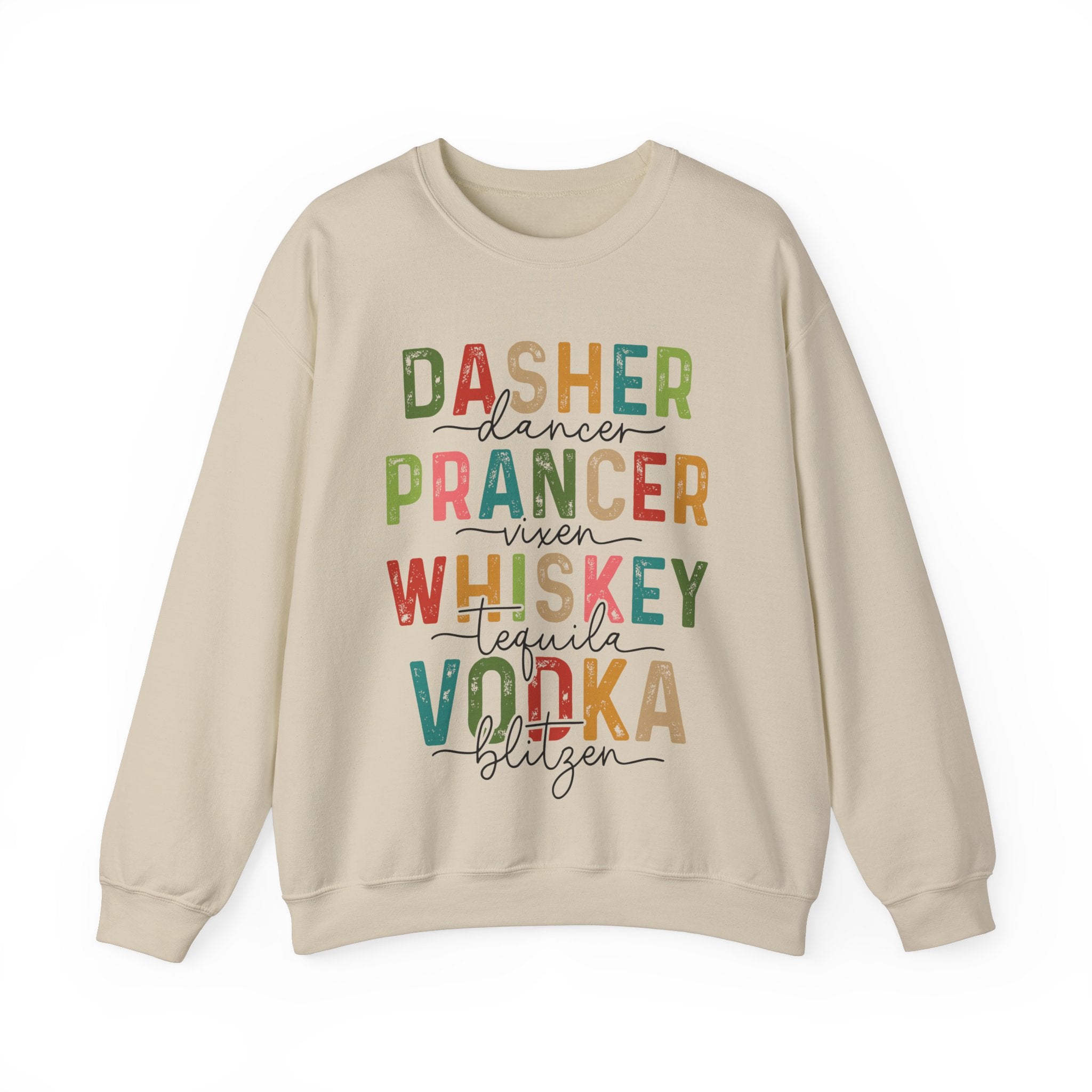 Dasher, Dancer, Prancer, Vixen, Whiskey, Tequila, Vodka, Blitzen" Sweatshirt