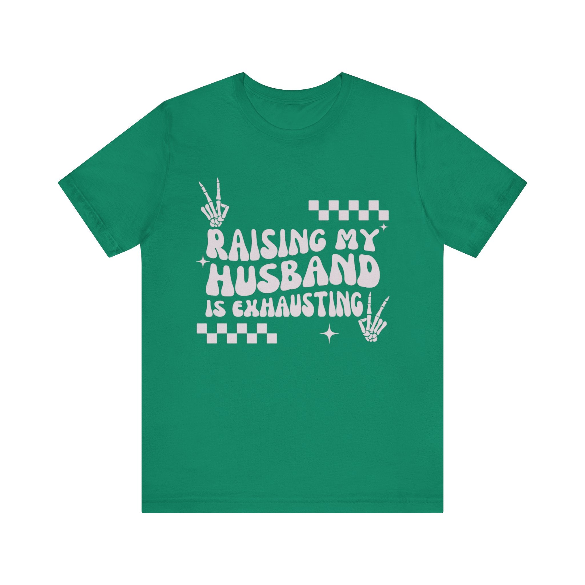 Raising My Husband Is Exhausting Shirt – Funny Wife Tee | Humorous Marriage Shirt | Sassy Relationship T-Shirt | Gift for Wives