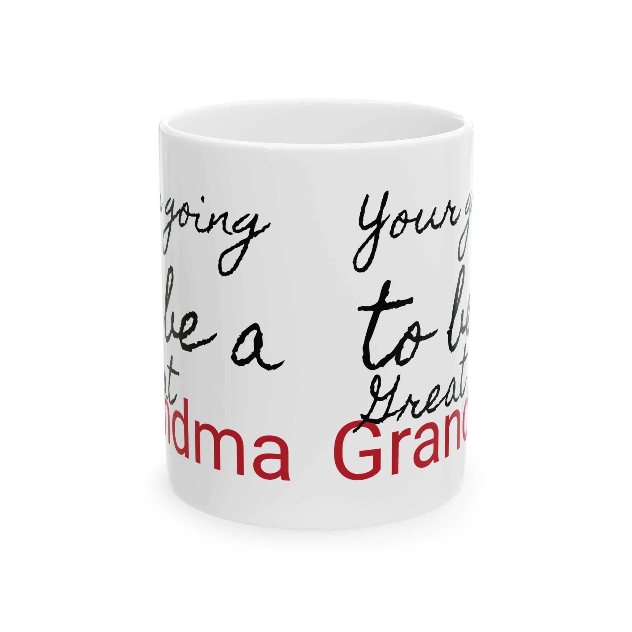 Your Going to be a Great Grandma Ceramic Mug 11oz