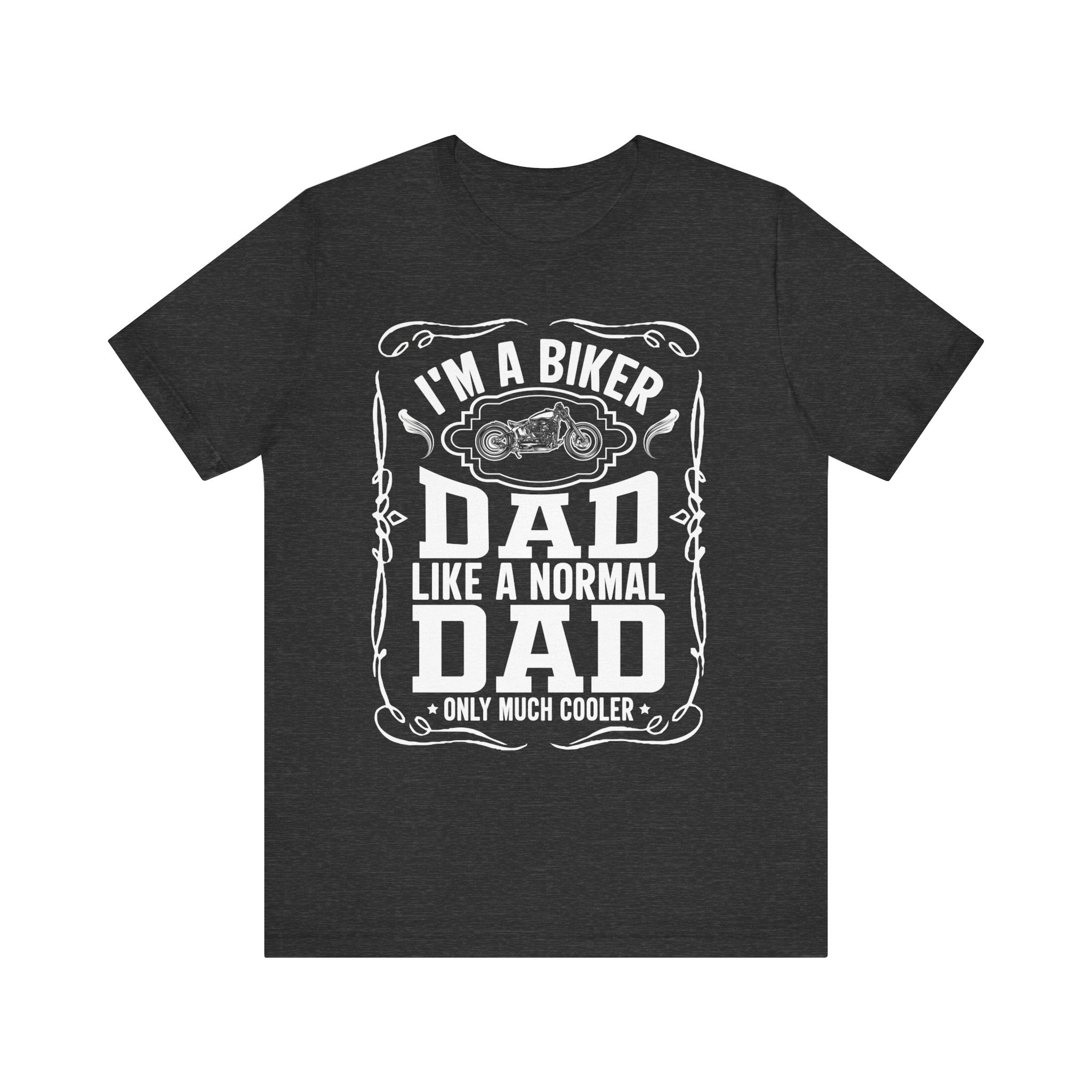 I’m a Biker Dad – Like a Normal Dad But Much Cooler T-Shirt | Funny Motorcycle Dad Gift | Cool Dad Biker Tee