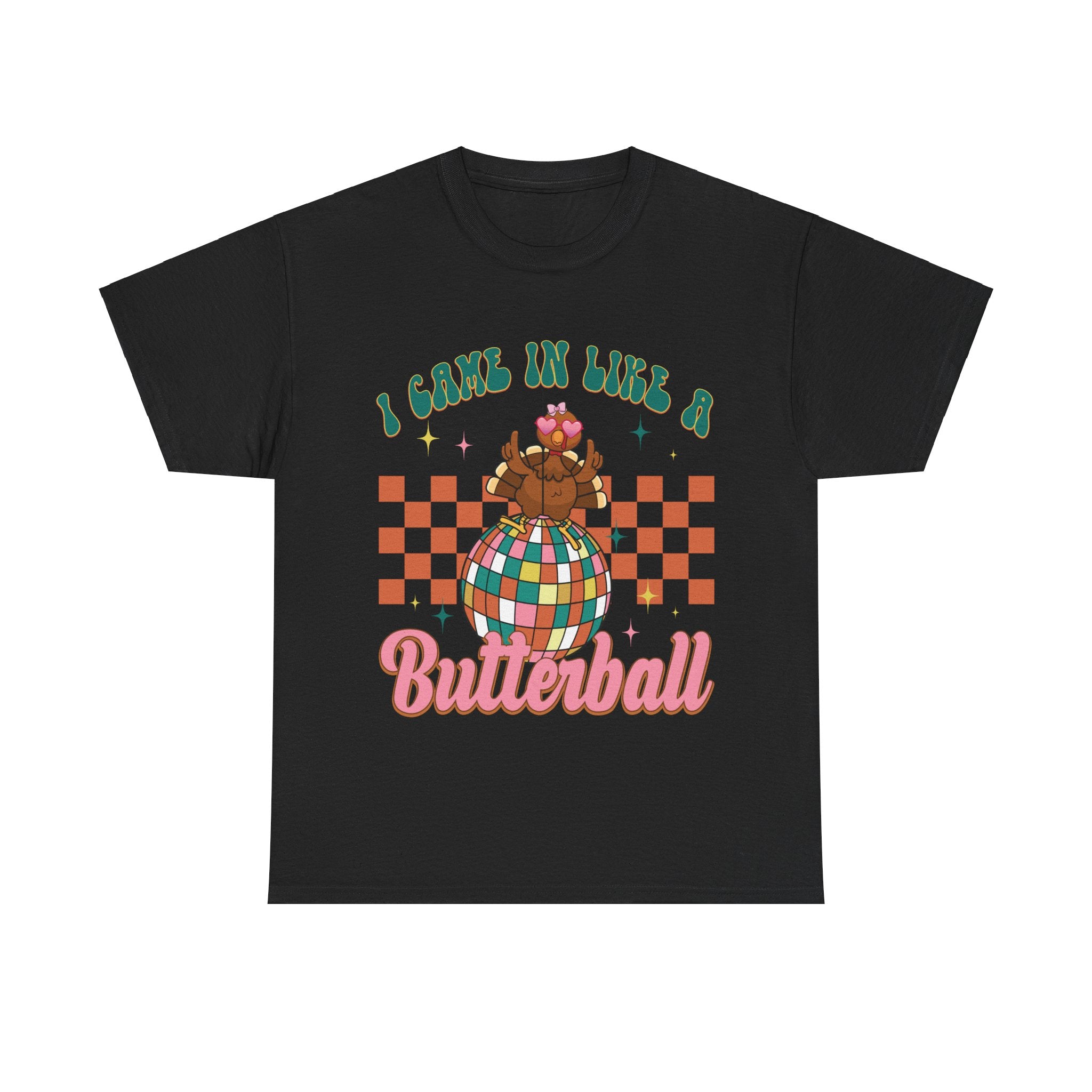 I Came in Like a Butterball" T-Shirt