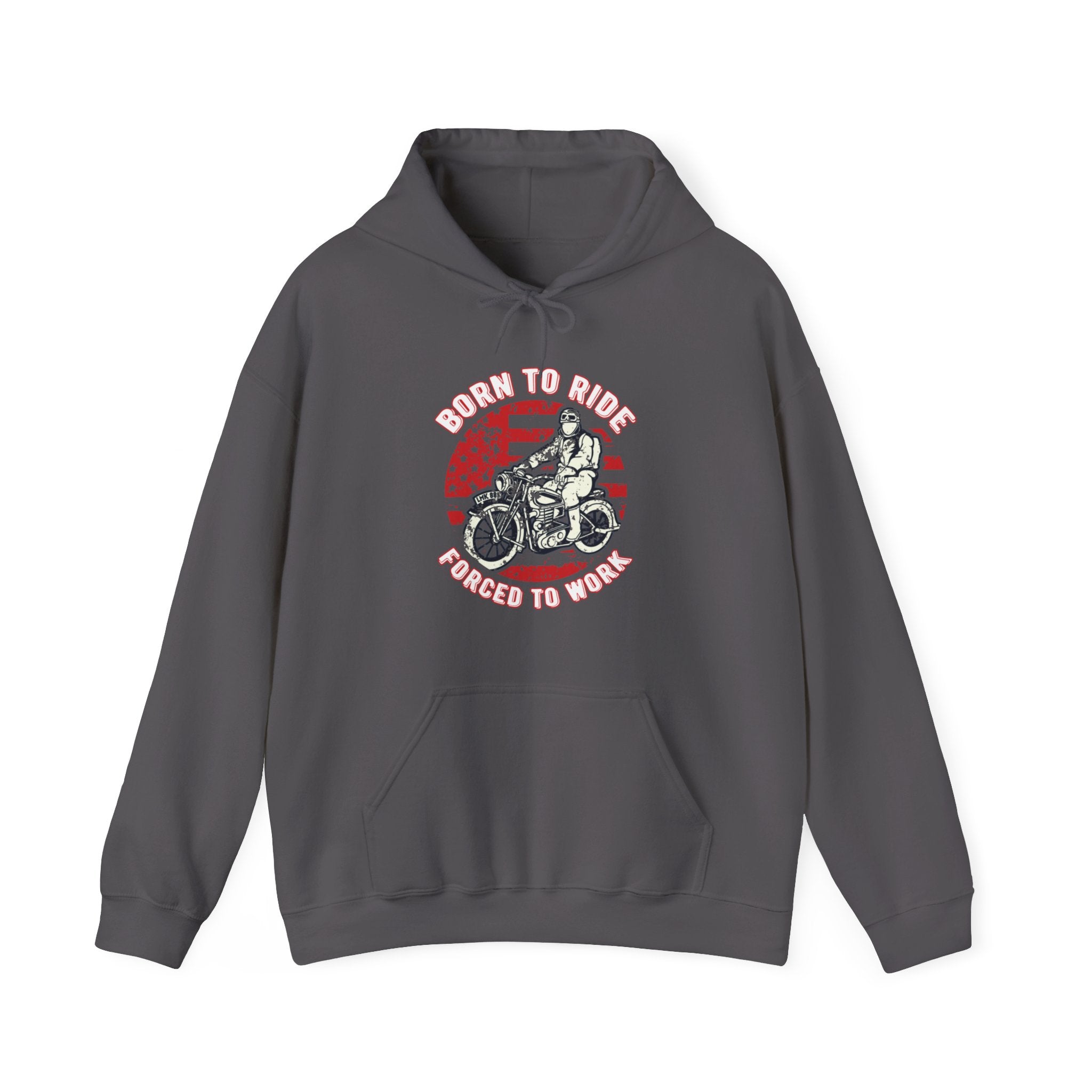 Born to ride forced to work hoodie.