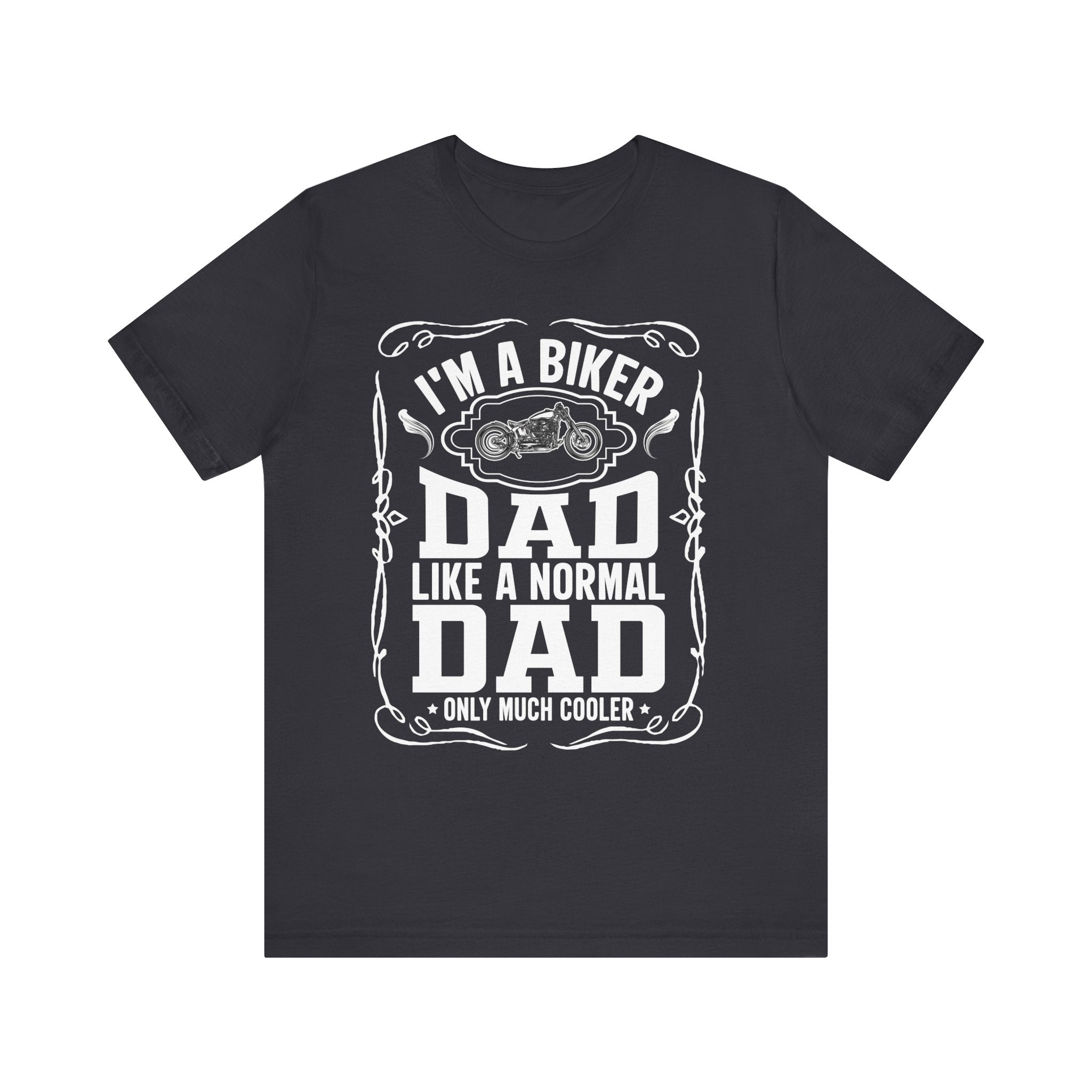 I’m a Biker Dad – Like a Normal Dad But Much Cooler T-Shirt | Funny Motorcycle Dad Gift | Cool Dad Biker Tee