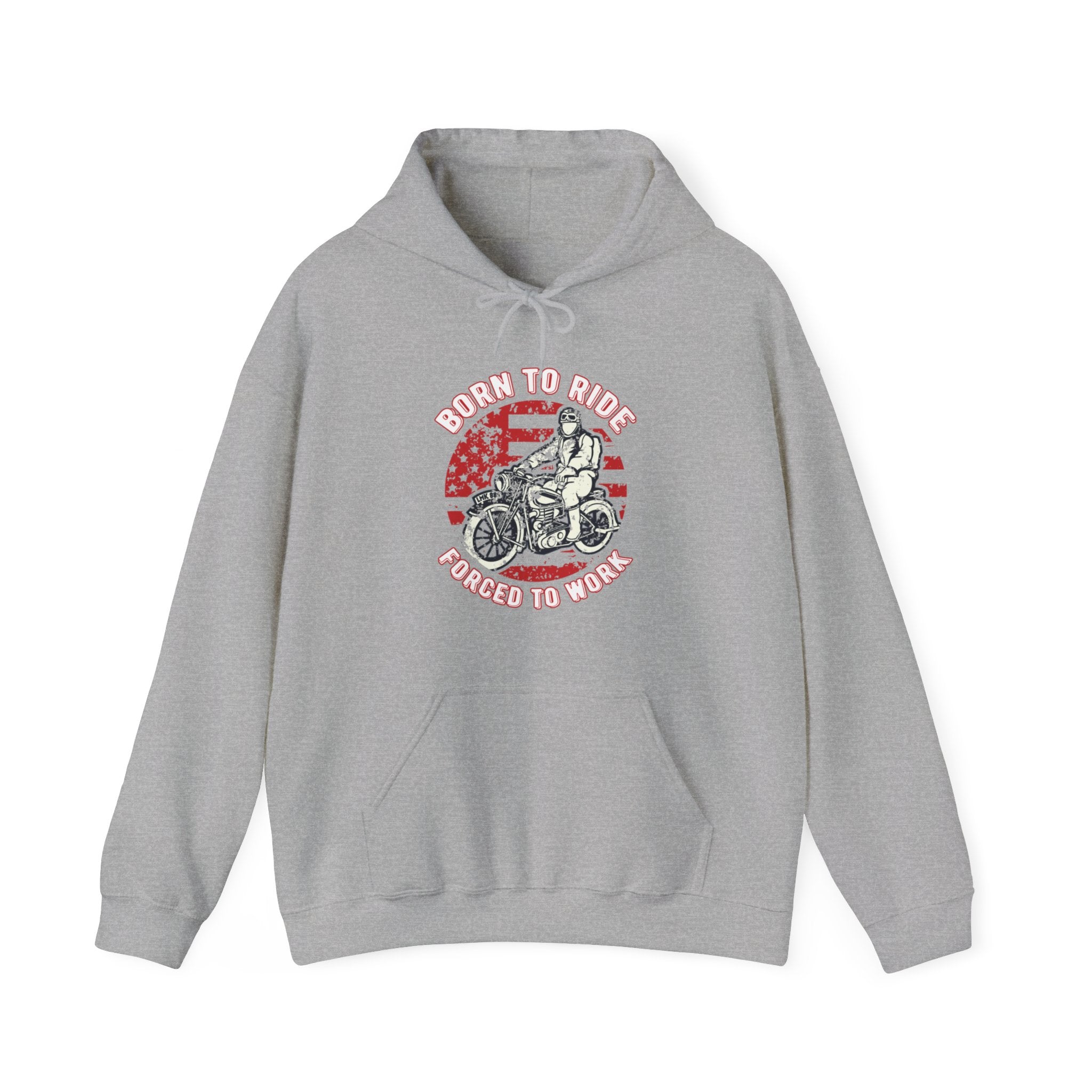 Born to ride forced to work hoodie.