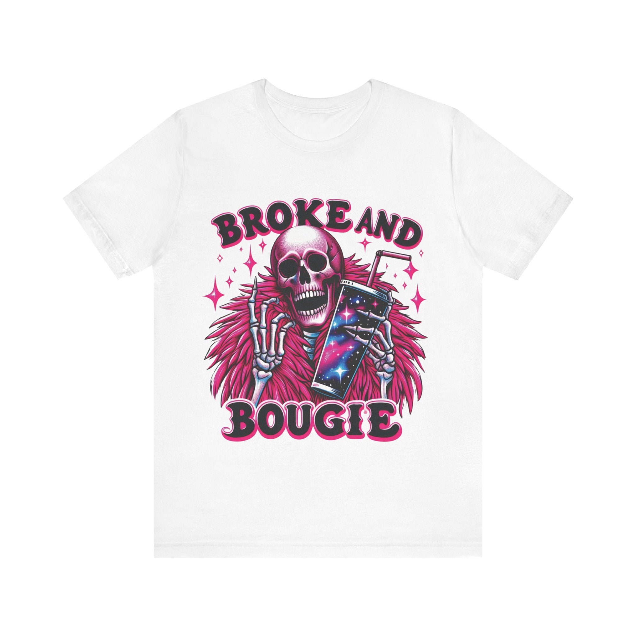 Broke and Bougie T-Shirt – Funny Sassy Shirt | Trendy Streetwear Tee | Humorous Lifestyle Shirt | Casual Graphic Tee