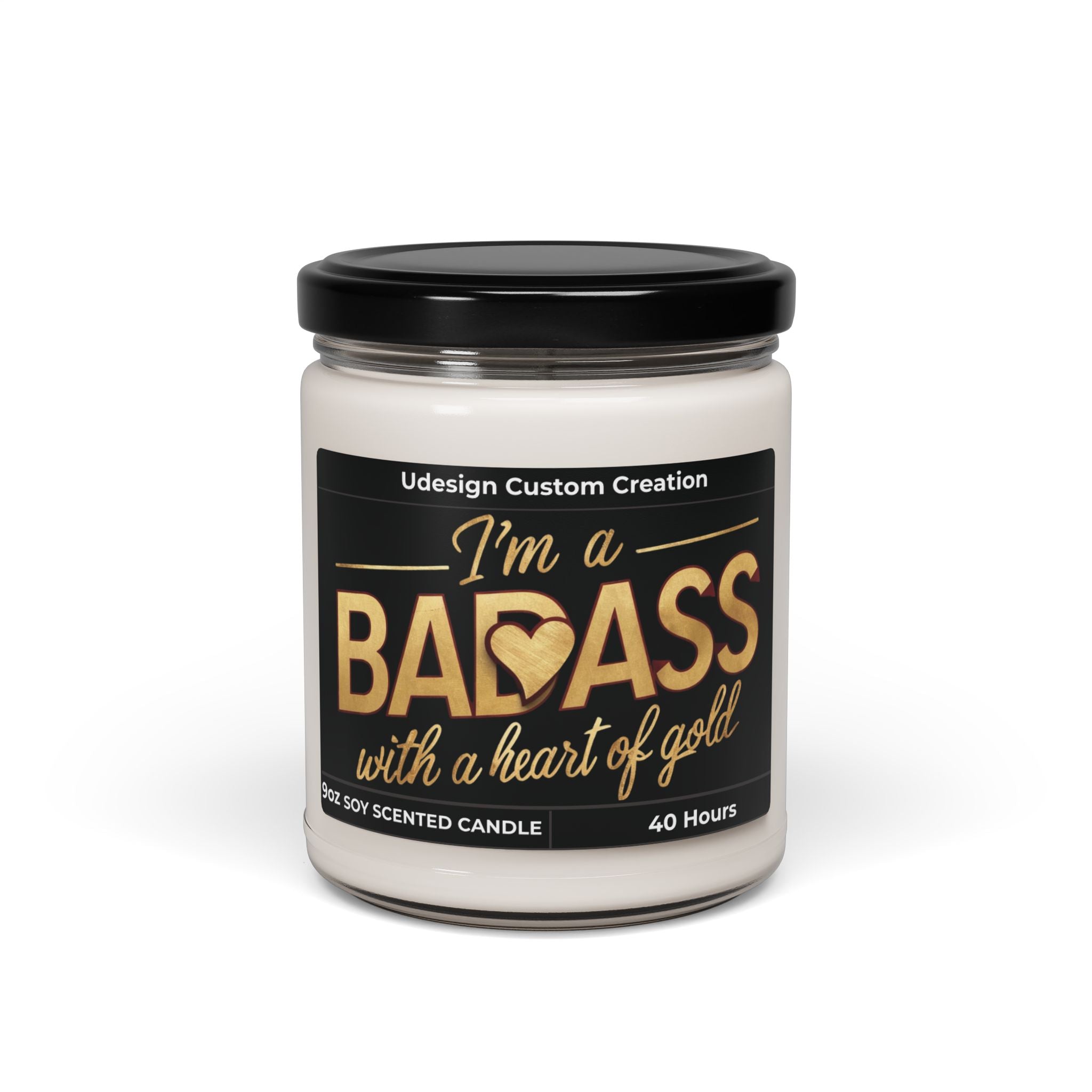 I’m a Badass with a Heart of Gold – Empowering 9oz Soy Candle