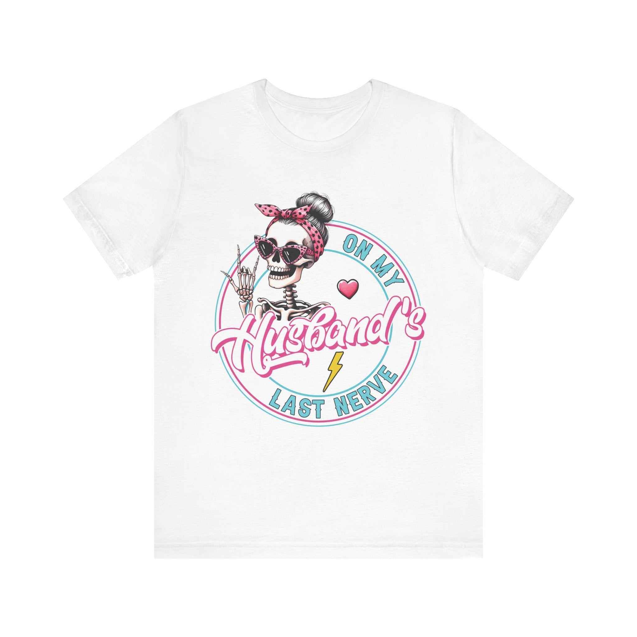 On Husband’s Last Nerves T-Shirt – Funny Wife Shirt | Sassy Relationship Tee | Humorous Marriage Gift | Casual Graphic Tee
