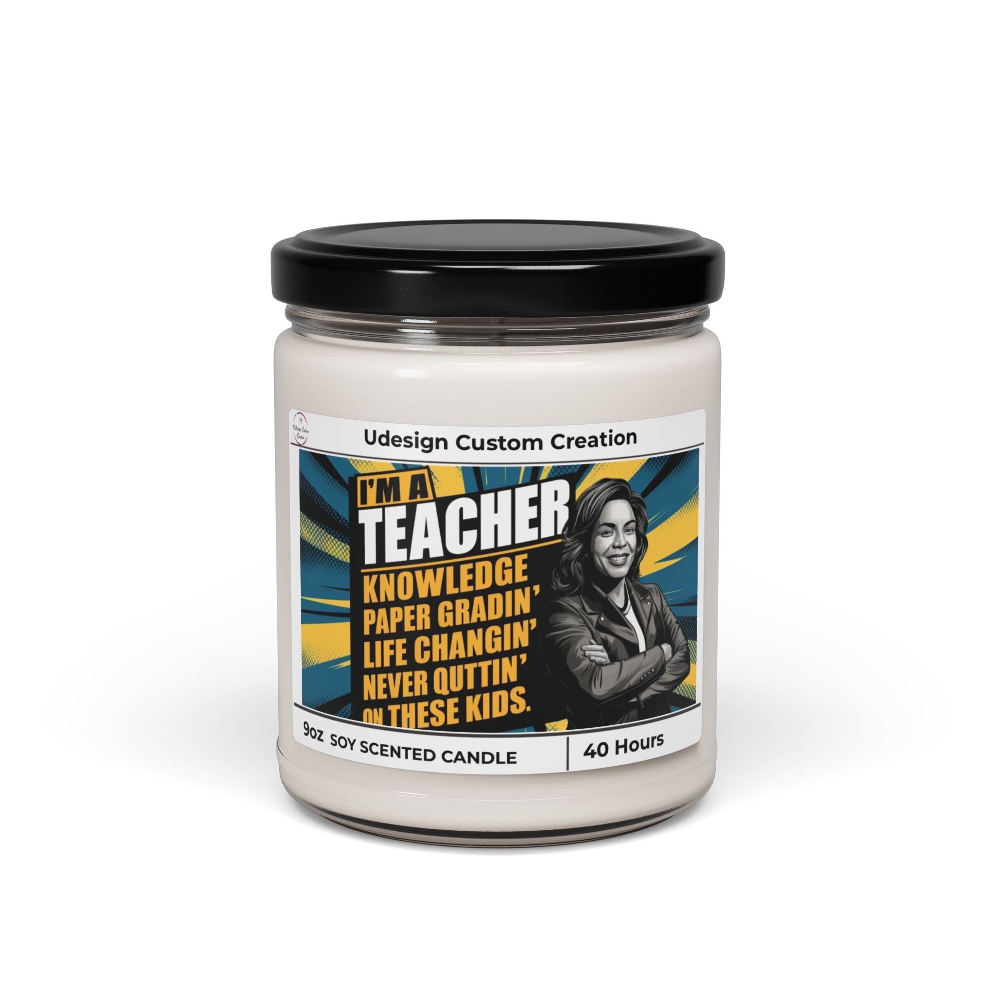 Teacher Appreciation Candle | 9 oz Soy Candle | “Never Quitten on These Kids