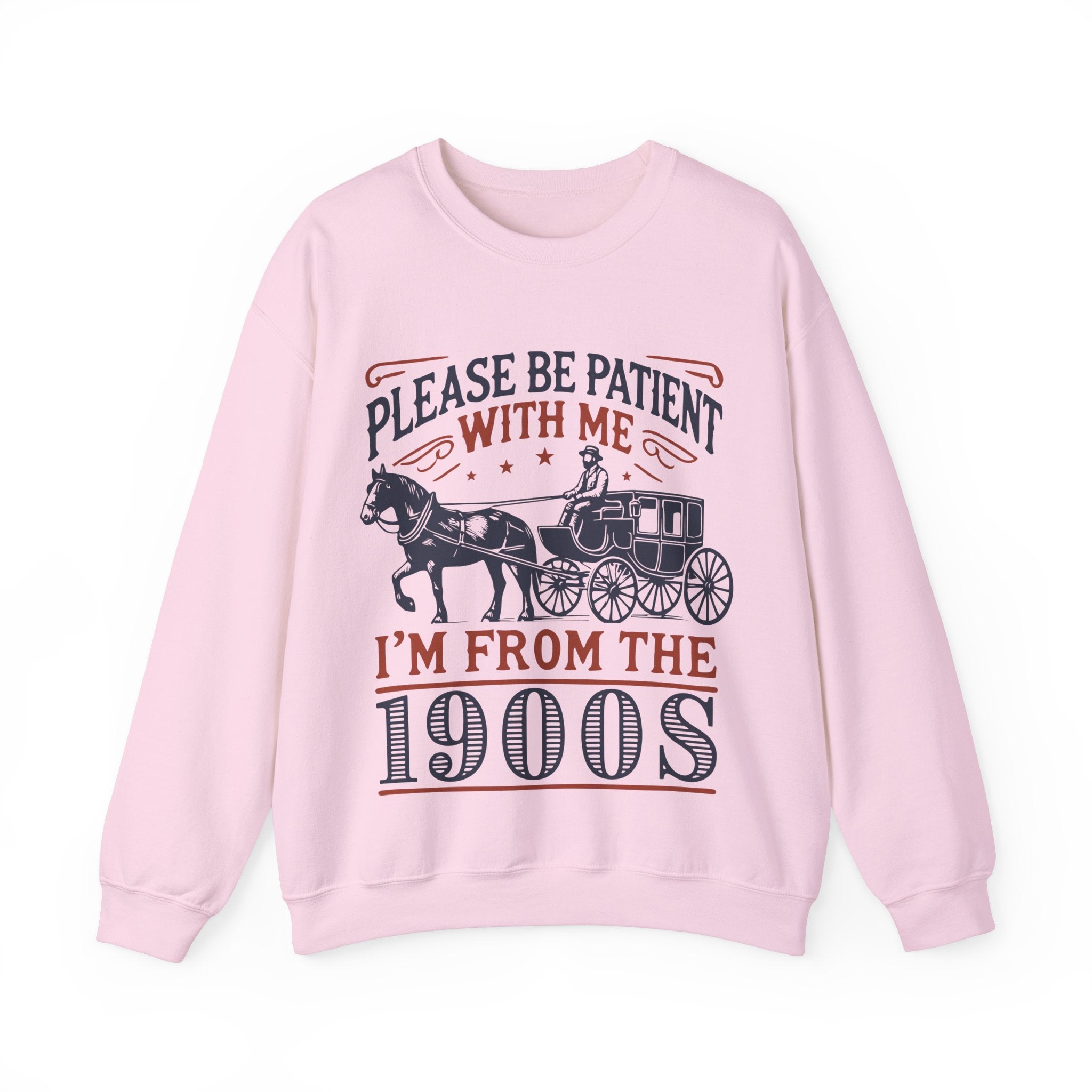 Vintage Vibes Crewneck Sweatshirt - 'Please Be Patient With Me from the 1900's'