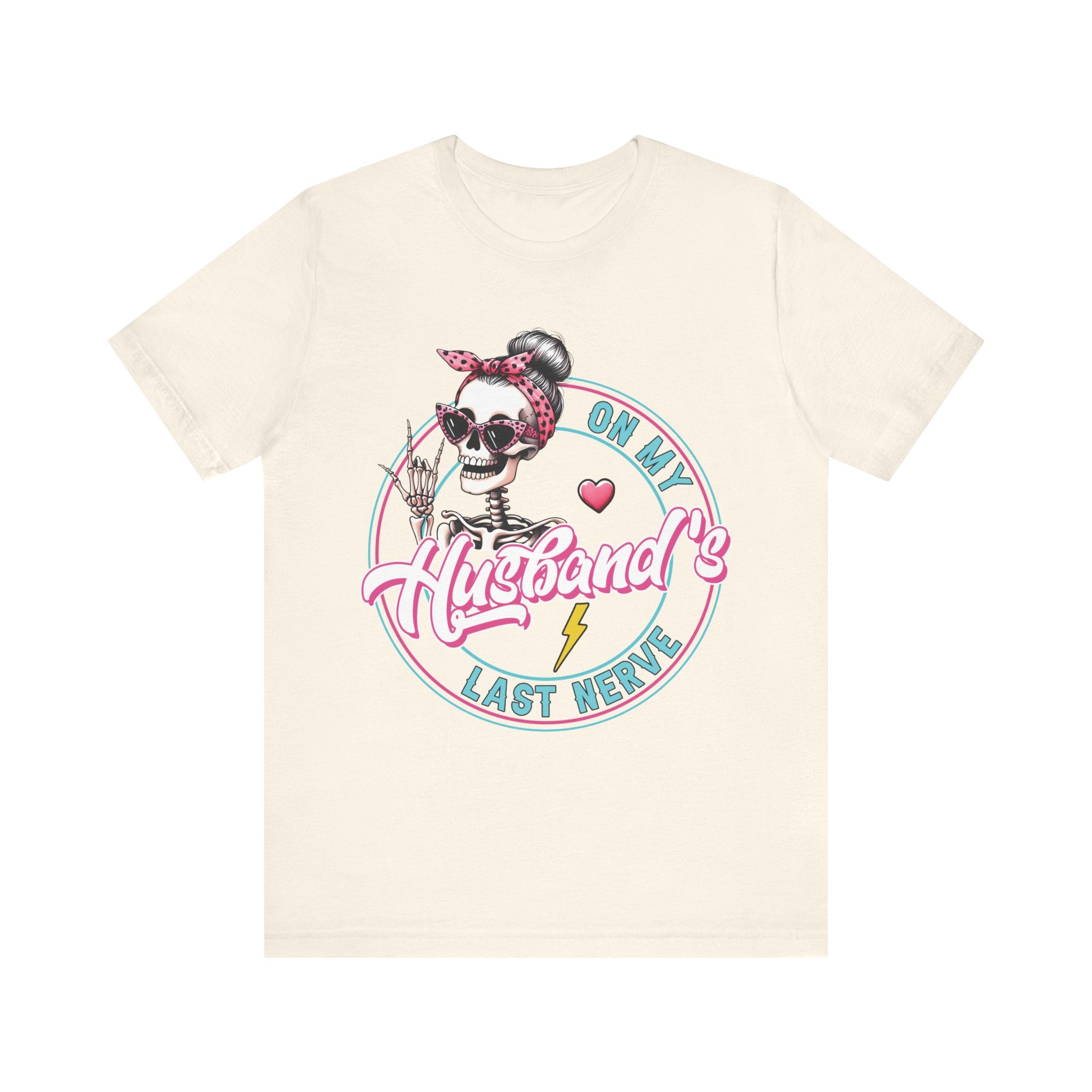 On Husband’s Last Nerves T-Shirt – Funny Wife Shirt | Sassy Relationship Tee | Humorous Marriage Gift | Casual Graphic Tee